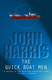The Quick Boat Men【電子書籍】[ John Harris ]