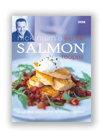 Nick Nairn's Top 100 Salmon Recipes【電子書籍】[ Nick Nairn ]