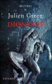 Dionysos ou la chasse aventureuse Po?me en prose【電子書籍】[ Julien Green ]