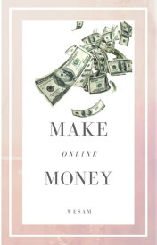 Make Money Online【電子書籍】[ wesam naje ]