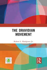 The Dravidian Movement【電子書籍】[ Robert L. Hardgrave, Jr. ]