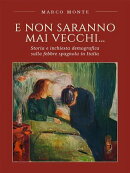 E non saranno mai vecchi...