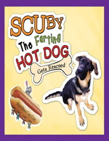 Scuby The Farting Hot Dog: Gets Rescued【電子書籍】[ Shoo Shoo Cray Cray ]