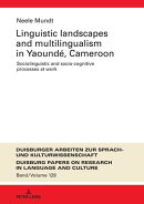 Linguistic Landscapes and Multilingualism in Yaoundé, Cameroon