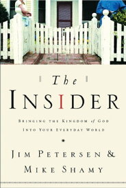The Insider Bringing the Kingdom of God into Your Everyday World【電子書籍】[ Mike Shamy ]