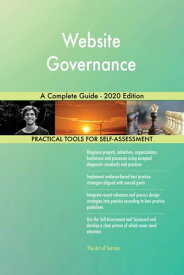 Website Governance A Complete Guide - 2020 Edition【電子書籍】[ Gerardus Blokdyk ]