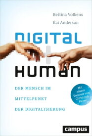 Digital human Der Mensch im Mittelpunkt der Digitalisierung, plus E-Book inside (ePub, mobi oder pdf)【電子書籍】[ Bettina Volkens ]