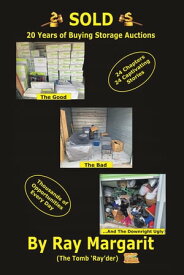 Sold! Make a Good Living Buying Storage Auctions【電子書籍】[ Ray Margarit ]