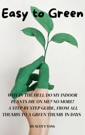 Easy to Green【電子書籍】[ Scott Voss ]