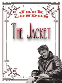 The Jacket Jack LONDON Novels【電子書籍】[ Jack London ]