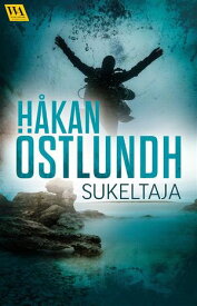 Sukeltaja【電子書籍】[ H?kan ?stlundh ]