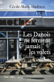 Les Danois ne ferment jamais les volets【電子書籍】[ C?cile-Marie Hadrien ]