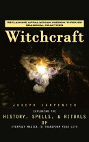 Witchcraft: Reclaiming Appalachian Wisdom Through Seasonal Practices (Exploring the History, Spells, & Ritua…