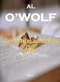 Les petites larmes du c?ur【電子書籍】[ Al. O'WOLF ]