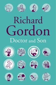 Doctor And Son【電子書籍】[ Richard Gordon ]