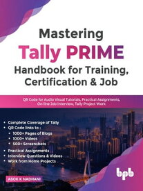 Mastering Tally PRIME Training, Certification & Job【電子書籍】[ Asok K Nadhani ]