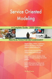 Service Oriented Modeling A Complete Guide - 2020 Edition【電子書籍】[ Gerardus Blokdyk ]