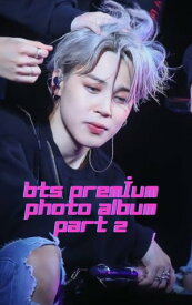 Bts premium photo album part 2 Bts all group members +800 hd exclusive photo【電子書籍】[ H?seyin Can Bilgili ]