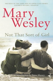 Not That Sort Of Girl【電子書籍】[ Mary Wesley ]