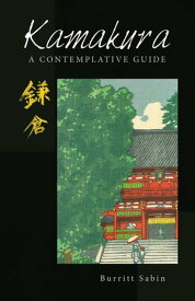 Kamakura A Contemplative Guide【電子書籍】[ Burritt Sabin ]
