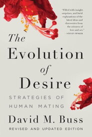 The Evolution of Desire Strategies of Human Mating【電子書籍】[ David M. Buss ]