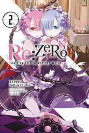 Re:ZERO -Starting Life in Another World-, Vol. 2 (light novel)【電子書籍】[ Tappei Nagatsuki ]
