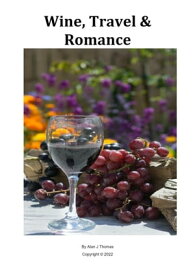 Wine, Travel & Romance【電子書籍】[ Alan Thomas ]