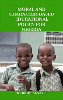 Moral and Character-Based Educational Policy for Nigeria