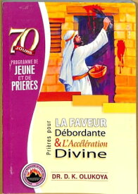 70 Jours Programme de Jeune et de Prieres 2016 Programme de soixante-dix jours de jeune et de pri?res 2016【電子書籍】[ Dr. D. K. Olukoya ]