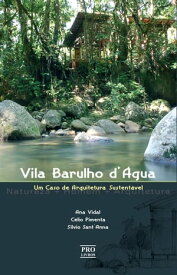 Vila Barulho D Agua Um caso de arquitetua sustentavel【電子書籍】[ Ana vidal ]