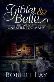 Giblet & Belle, The Case Of The One Still Too Many【電子書籍】[ Robert S Lay ]