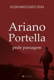 Ariano Portella Pede Passagem【電子書籍】[ Gilson Mario Duarte Vieira ]