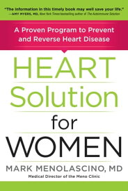 Heart Solution for Women A Proven Program to Prevent and Reverse Heart Disease【電子書籍】[ Mark Menolascino, M.D. ]