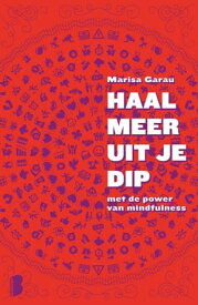 Haal meer uit je dip met de power van mindfulness【電子書籍】[ Marisa Garau ]