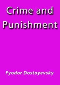 Crime and Punishment【電子書籍】[ Fyodor Dostoyevski ]