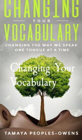 Changing Your Vocabulary【電子書籍】[ Tamaya Owens ]