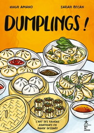 Dumplings ! L'art des raviolis asiatiques en bande dessin?e【電子書籍】[ Hugh Amano ]