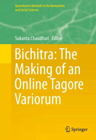 Bichitra: The Making of an Online Tagore Variorum【電子書籍】