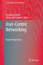 User-Centric Networking Future Perspectives【電子書籍】