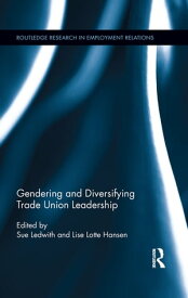 Gendering and Diversifying Trade Union Leadership【電子書籍】
