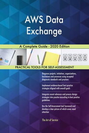 AWS Data Exchange A Complete Guide - 2020 Edition【電子書籍】[ Gerardus Blokdyk ]