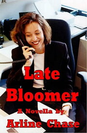 Late Bloomer【電子書籍】[ Arline Chase ]