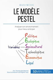 Le Mod?le PESTEL Analyser son environnement pour mieux anticiper【電子書籍】[ Thomas del Marmol ]