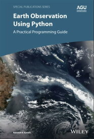 Earth Observation Using Python A Practical Programming Guide【電子書籍】[ Rebekah B. Esmaili ]