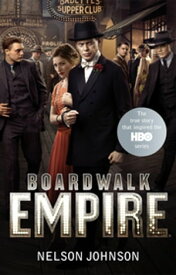 Boardwalk Empire The Birth, High Times and the Corruption of Atlantic City【電子書籍】[ Nelson Johnson ]