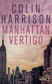 Manhattan Vertigo【電子書籍】[ Colin Harrison ]