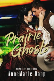 Prairie Ghosts【電子書籍】[ AnneMarie Dapp ]
