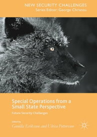 Special Operations from a Small State Perspective Future Security Challenges【電子書籍】