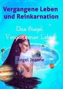 Vergangene Leben und Reinkarnation - Das Siegel Vergangener Leben - Vol. 1