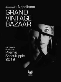 Grand Vintage Bazaar【電子書籍】[ Alessandro Napolitano ]